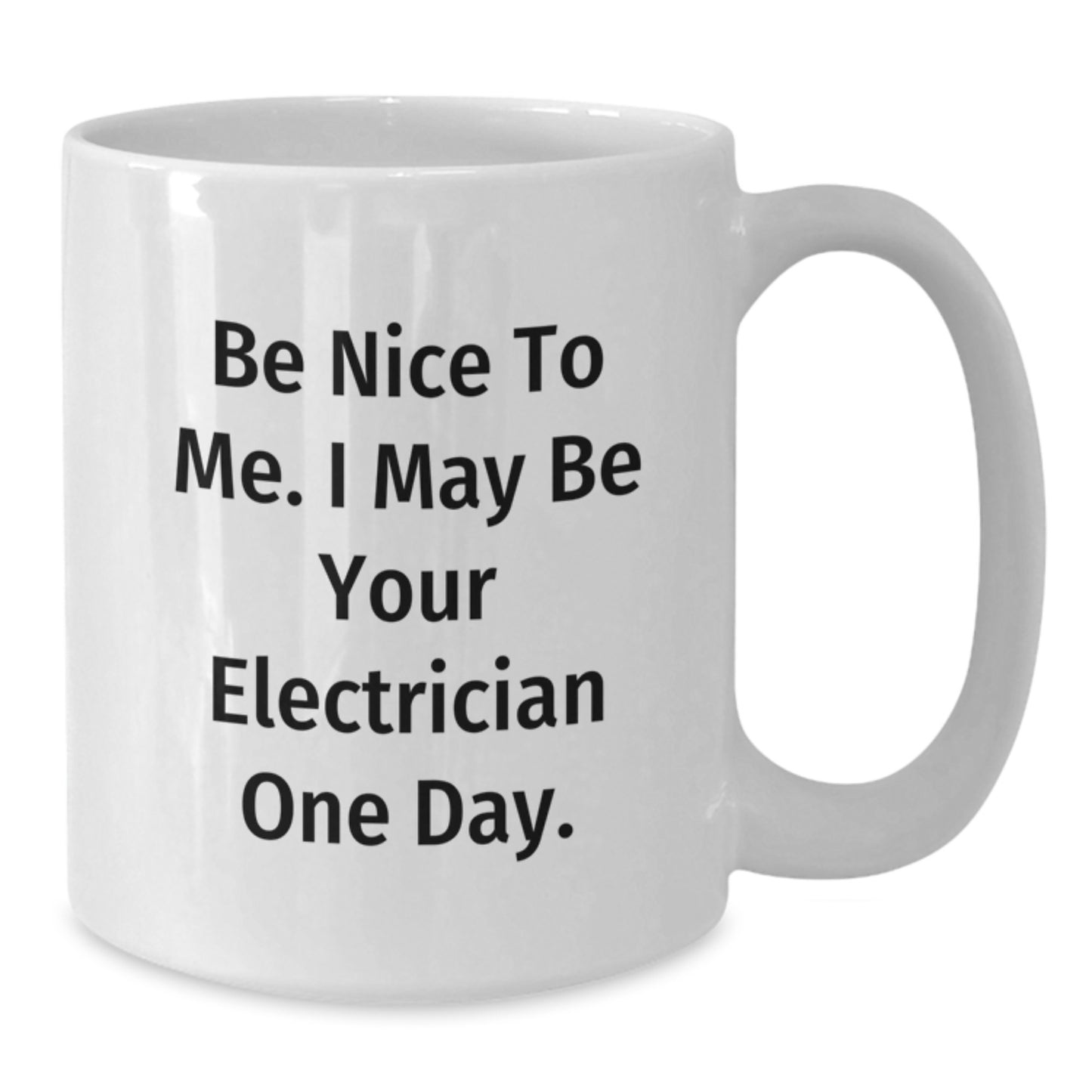 Funny Electrician Gifts, Unique White Coffee Mug for Electrician Dad, Be Nice To Me. I May Be Your Electrician One Day. Father's Day Unique Gifts from Men to Electrician Friends and Family - Additional