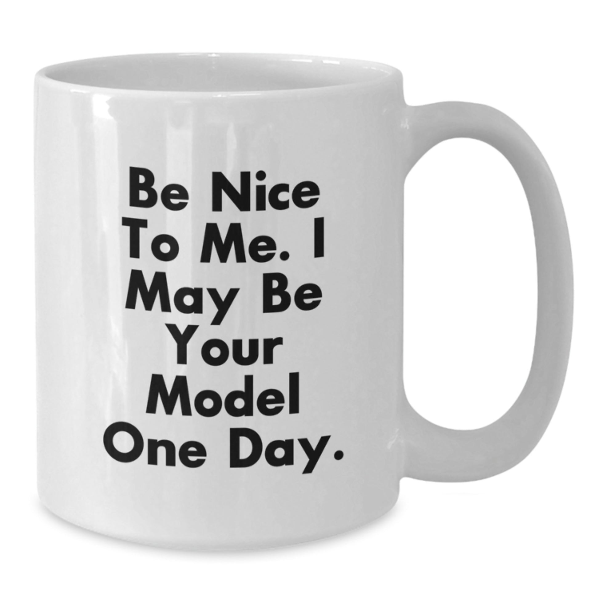 Funny Model Quotes White Coffee Mugs Gifts for Model Enthusiasts, Birthday Unique Gifts from Friends, Family to Family, Model Men, Women - 'Be Nice To Me' - Additional