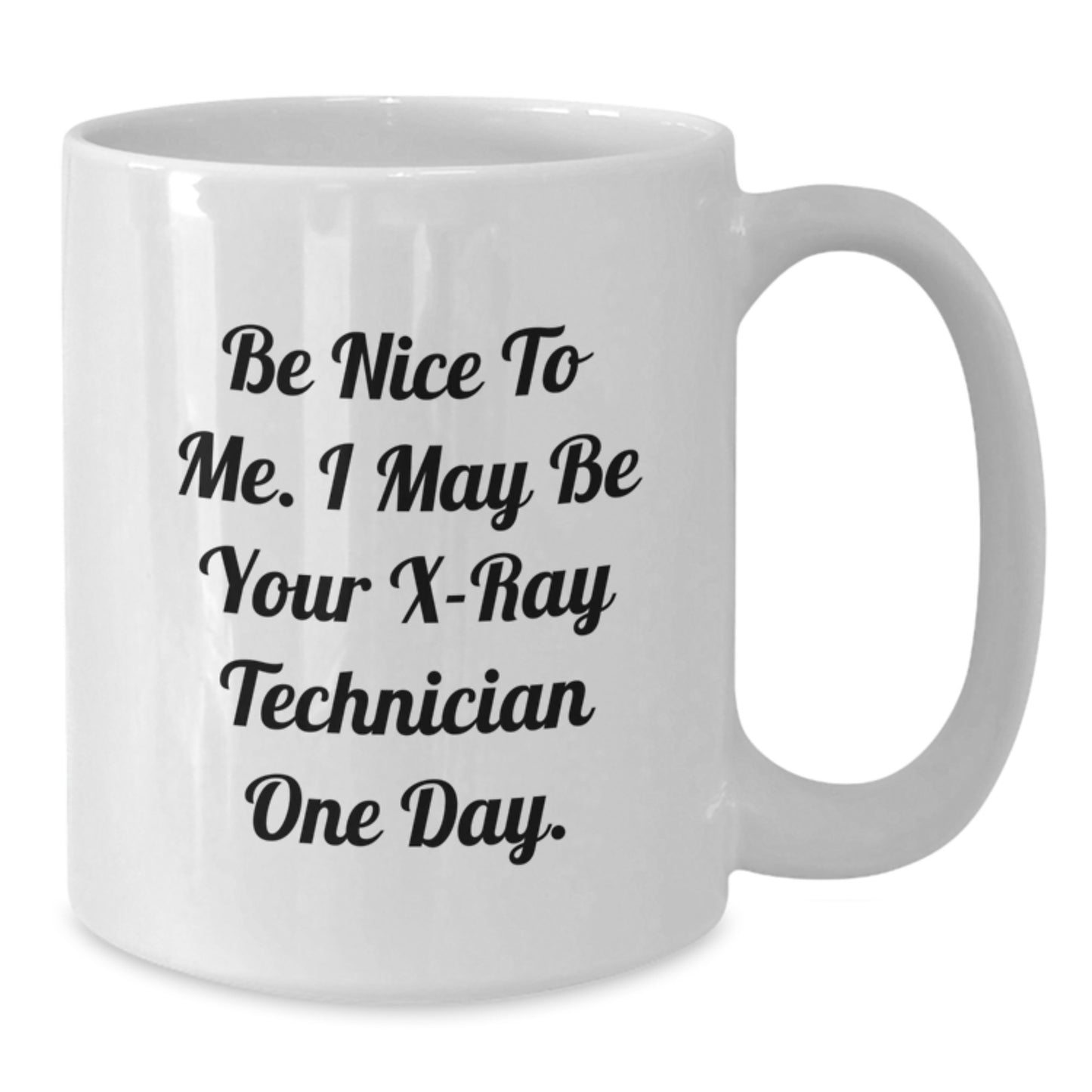 Funny X-Ray Technician Gifts, Unique White Coffee Mug for Dad, Be Nice To Me, I May Be Your X-ray Technician One Day, Father's Day Unique Gifts from Family - Additional