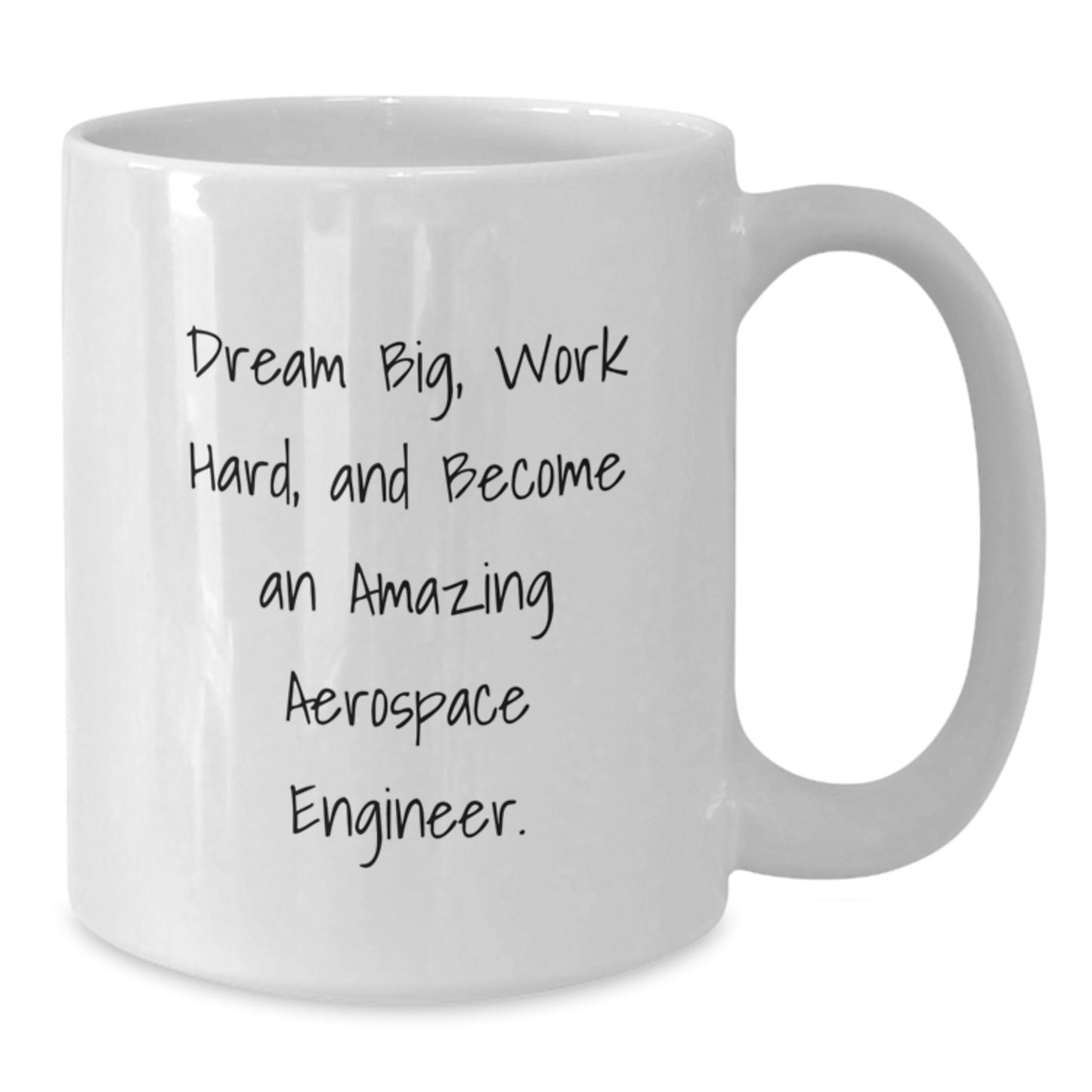 Funny Inspirational Aerospace Engineer Gifts from Dad for Men on Father's Day - White Coffee Mug - Dream Big, Work Hard, Become Amazing - Additional