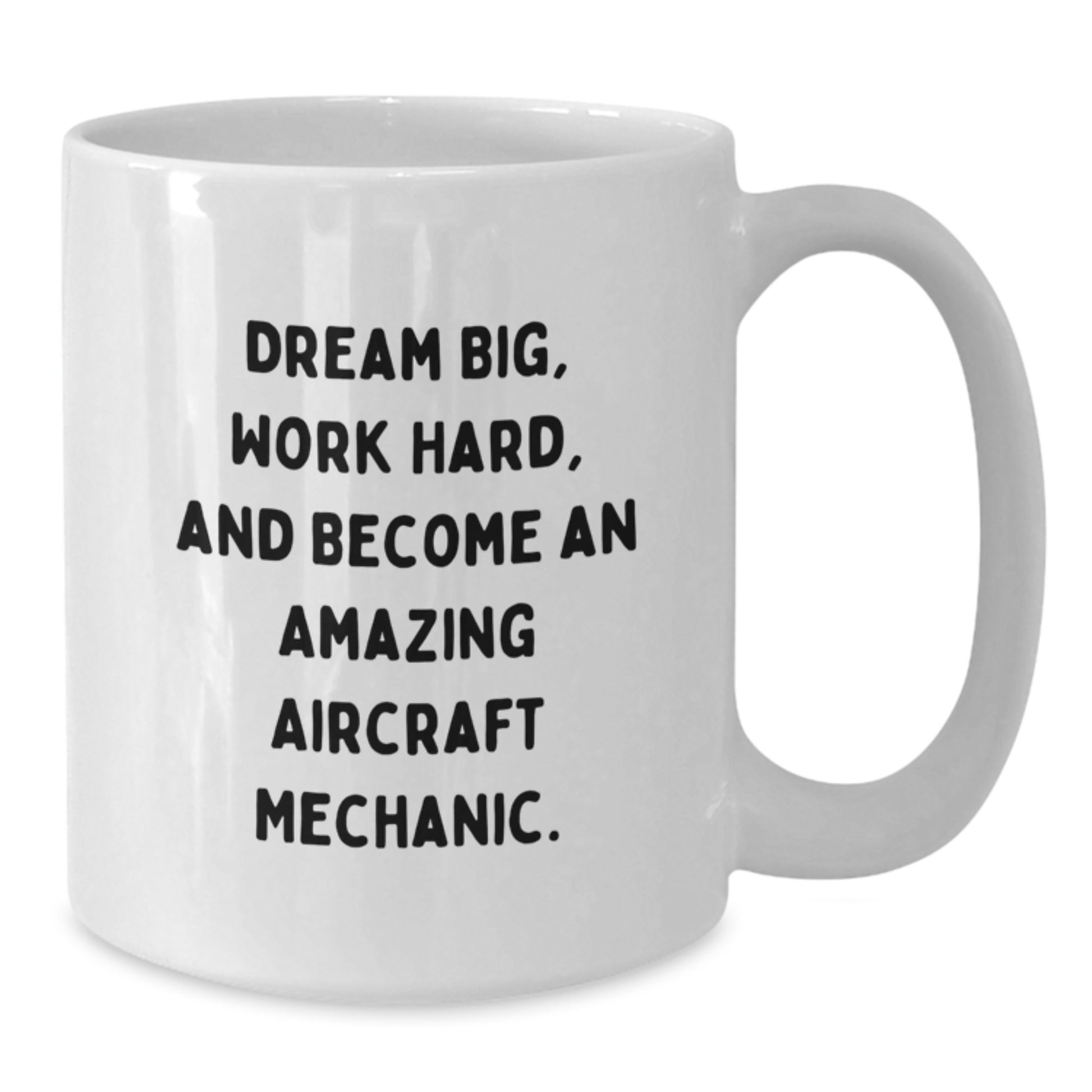 Funny Inspirational Gifts from Men for Aircraft Mechanic Dad White Coffee Mug - Dream Big Work Hard - Additional