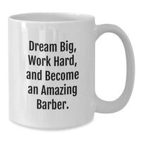 Load image into Gallery viewer, Funny Barber White Coffee Mug Gifts from Friends for Valentine's Unique - Additional
