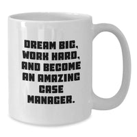 Load image into Gallery viewer, Funny Case Manager Gifts, White Coffee Mugs, Dream Big Quote, Valentine's Unique Gifts from Family to Friends, Coworkers, Case Manager, Men, Women, Valentine's Inspirational Mugs - Additional
