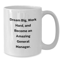 Load image into Gallery viewer, Inspirational General Manager Gifts, Funny Quote White Coffee Mug, Gift from Men to General Manager Valentine's Unique - Additional
