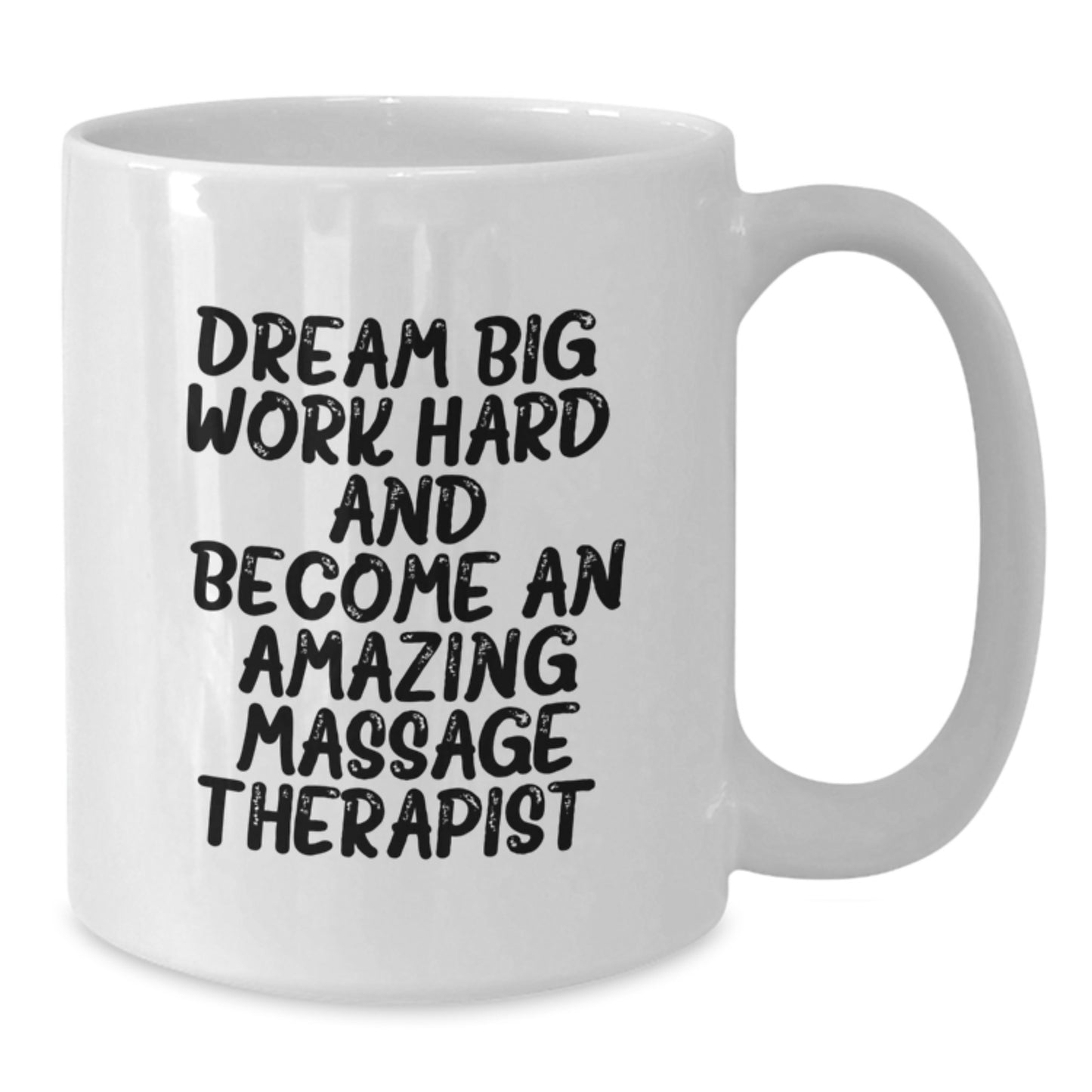Funny Massage Therapist Gifts for Graduation Unique White Coffee Mug | Inspirational Quote from 'Dream Big, Work Hard, And Become An Amazing Massage Therapist.' - Additional
