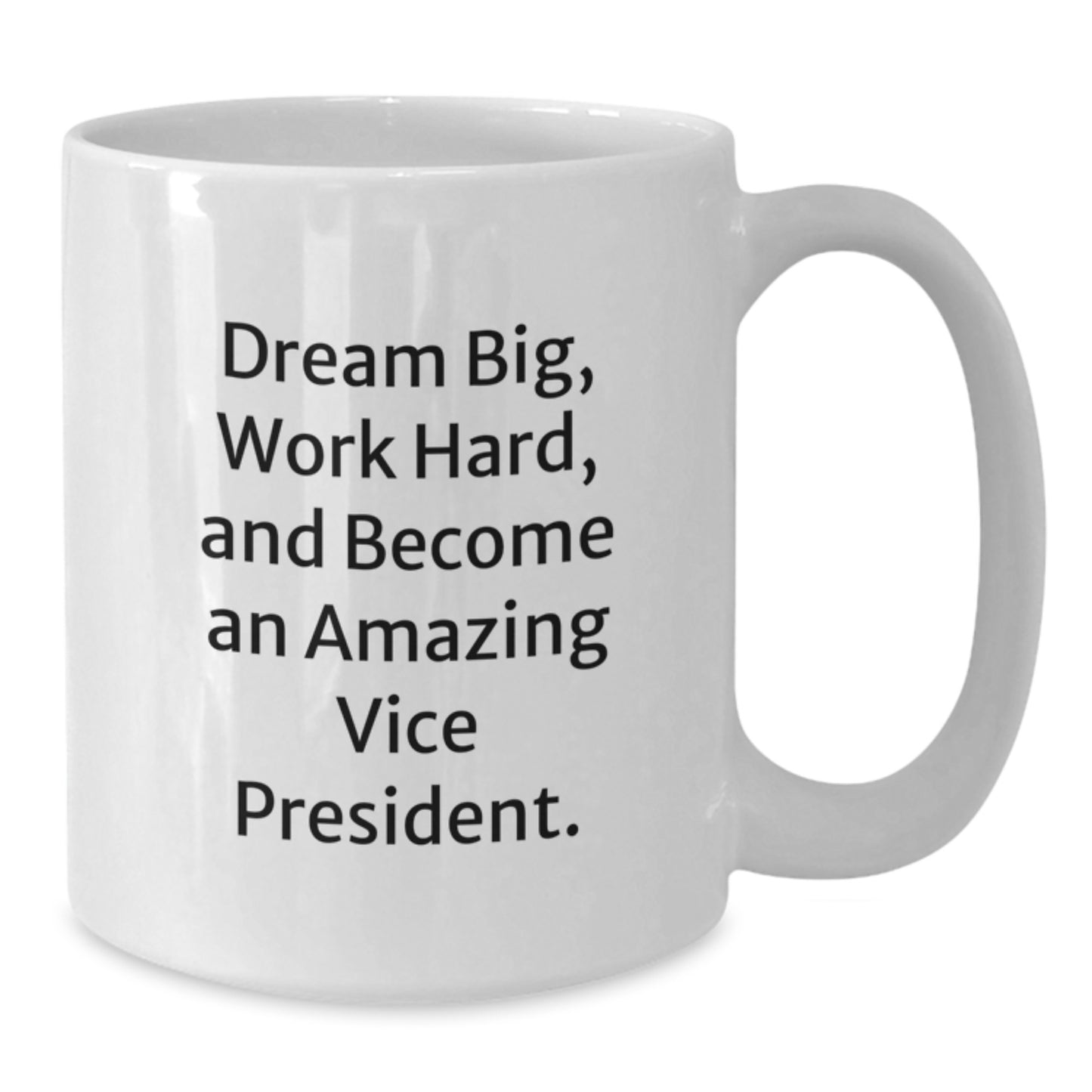 Funny Vice President Gifts from Friends, White Coffee Mug for Graduation Unique, Dream Big Work Hard - Additional