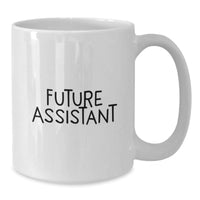 Load image into Gallery viewer, Funny Future Assistant White Coffee Mug Gifts from Friends for Assistant Men on Valentine's Unique - Additional
