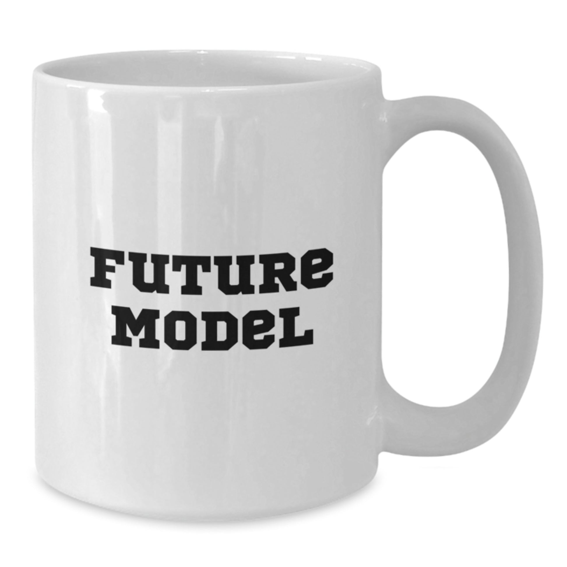 Funny Model Quote White Coffee Mugs for Friends Graduation Unique Gifts from Family - Additional