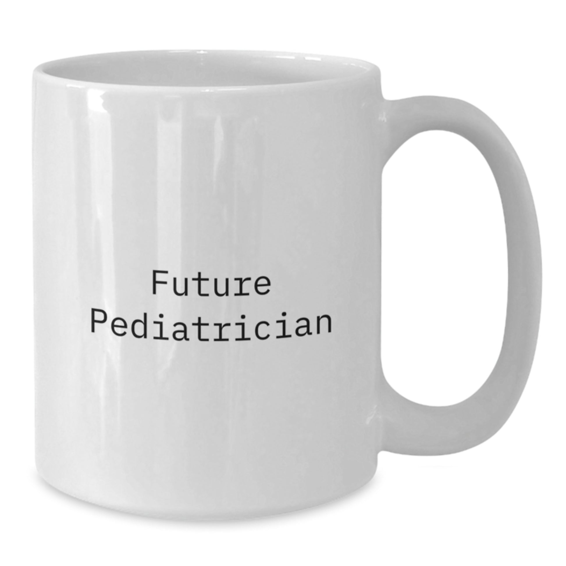A Funny Quote for Future Pediatrician, Unique Gifts for Pediatrician Friends, White Coffee Mug Graduation Unique Gifts from Mom to Future Doctor, White Ceramic Mug, Funny Quote about Pediatrician - Additional