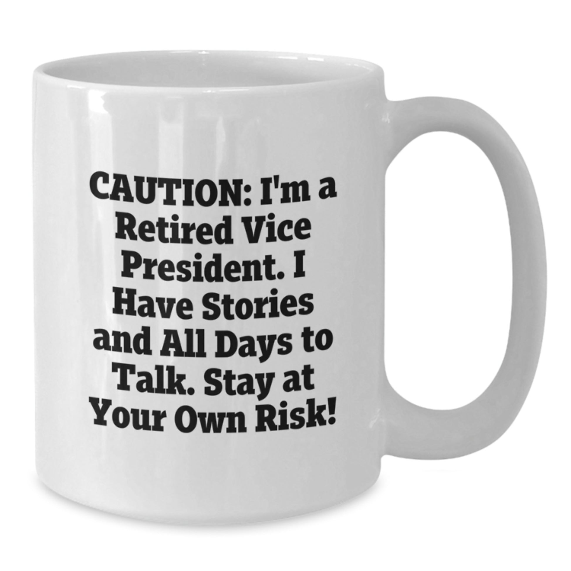 Funny Quotes Vice President Gifts from Men for Friends on Valentine's White Coffee Mug, Stay At Your Own Risk! - Additional