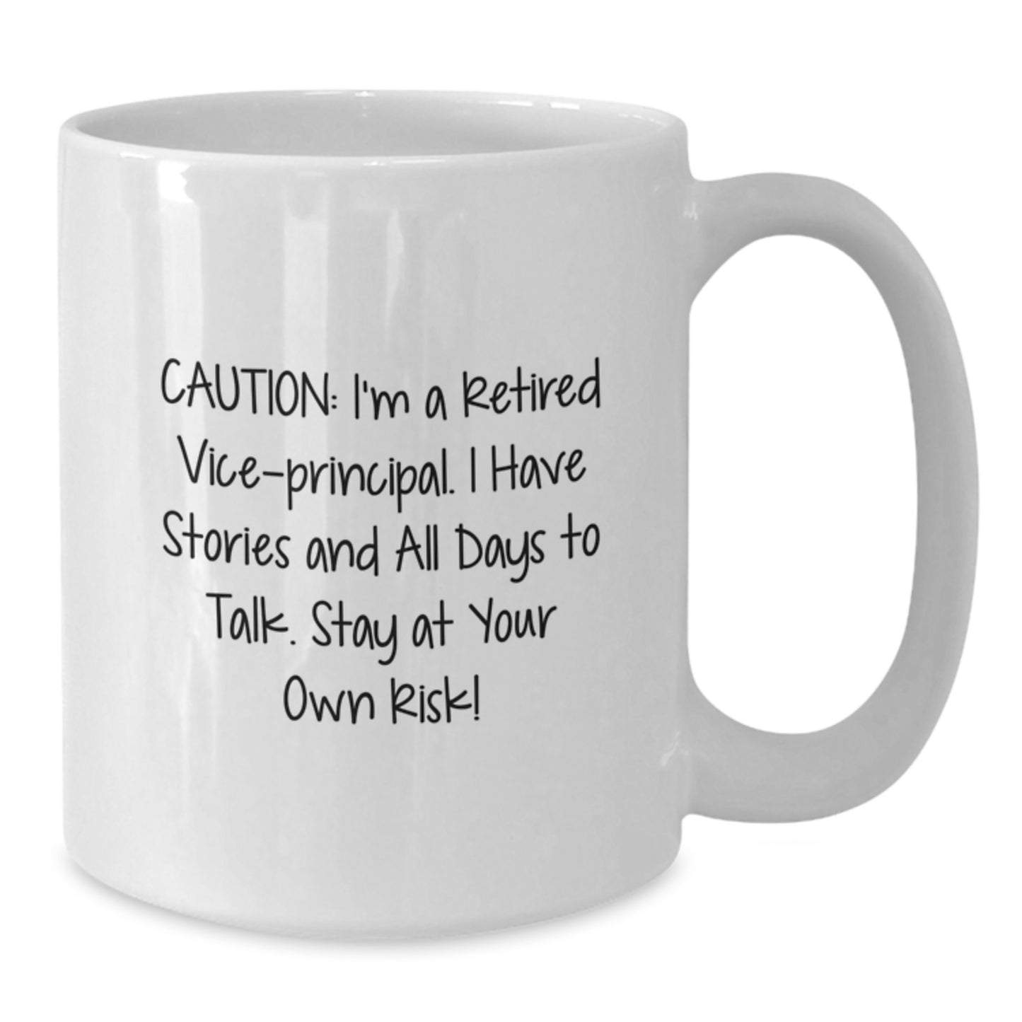 Funny Vice-principal Gifts from Friends - Vice-principal White Coffee Mug, Unique Graduation Unique Gifts, Caution: I'm A Retired Vice-principal - Additional