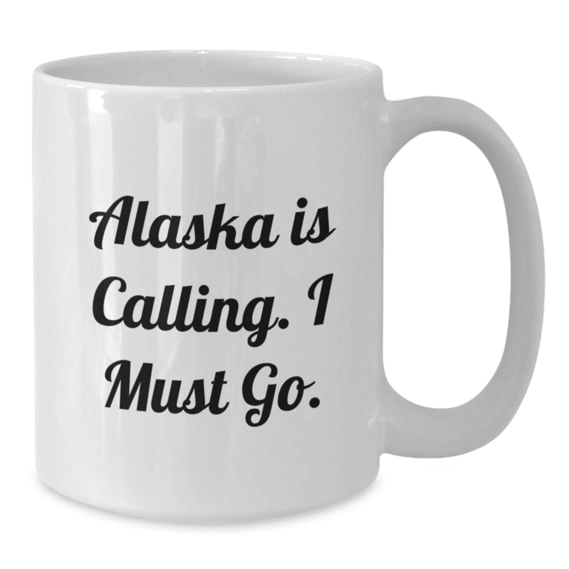 Alaska Gifts for Him - Funny White Coffee Mug - Gifts from Friends to Alaska Loving Men - Birthday Unique Gifts for Men Who Love Alaska - White Coffee Mug with Quote 'Alaska Is Calling. I Must Go.' - Additional