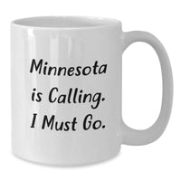 Load image into Gallery viewer, Minnesota White Coffee Mug - Funny Quote for Minnesota Lovers - Gifts from Friends and Family for Valentine's - Additional
