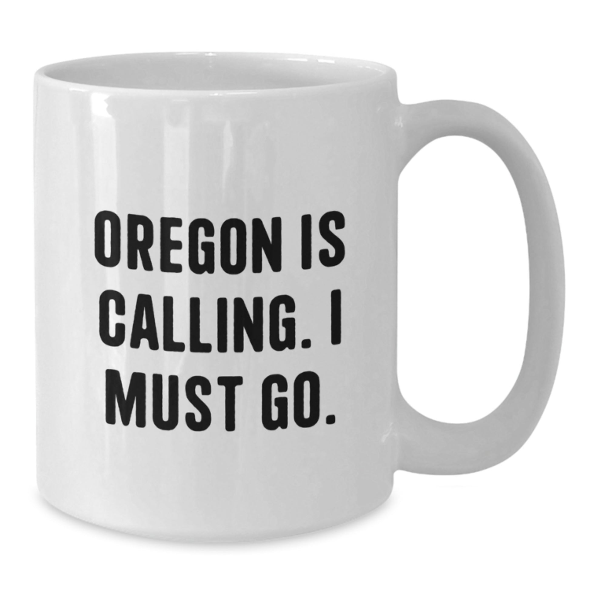 Oregon is Calling, Funny White Coffee Mugs Gifts from Friends for Birthday Oregon Lovers - Additional