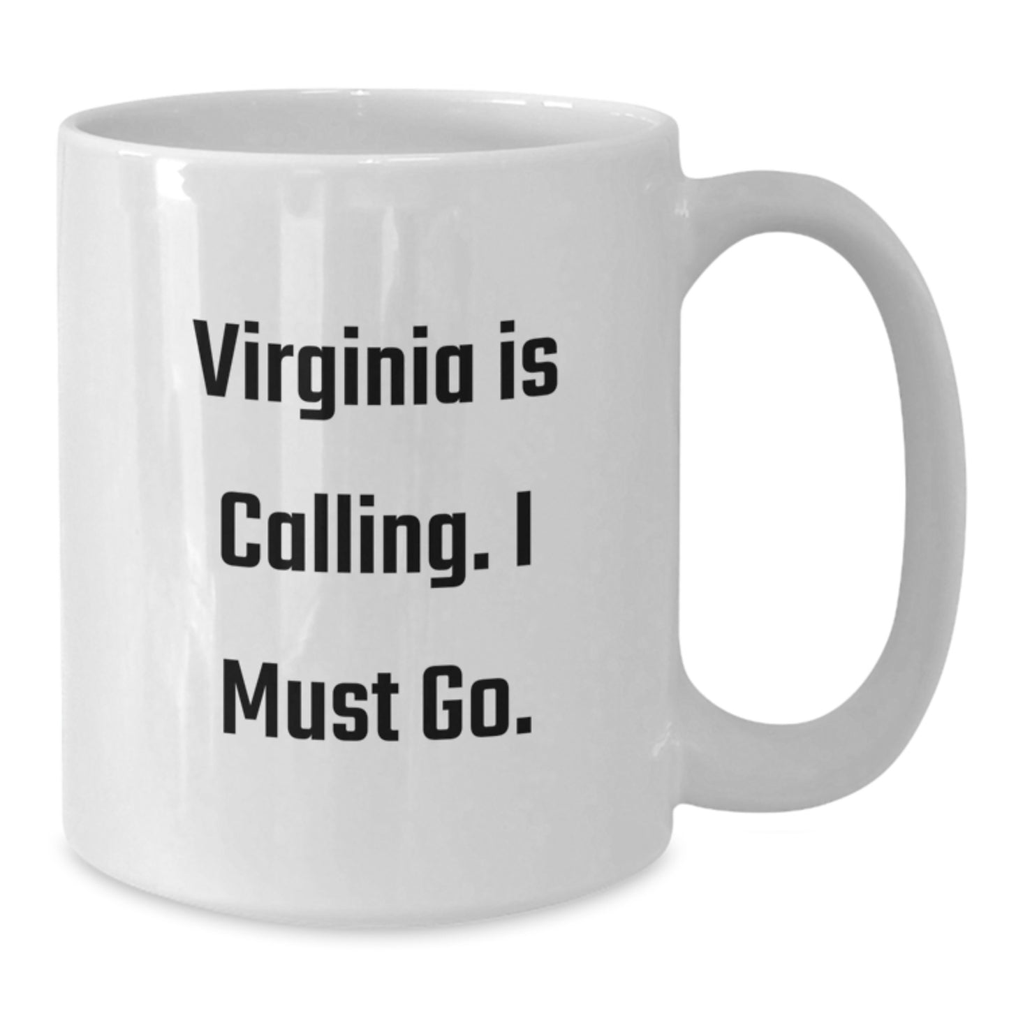 Virginia White Coffee Mug - Funny Quote for Graduates, Gifts from Friends to Men and Women in Virginia - Additional