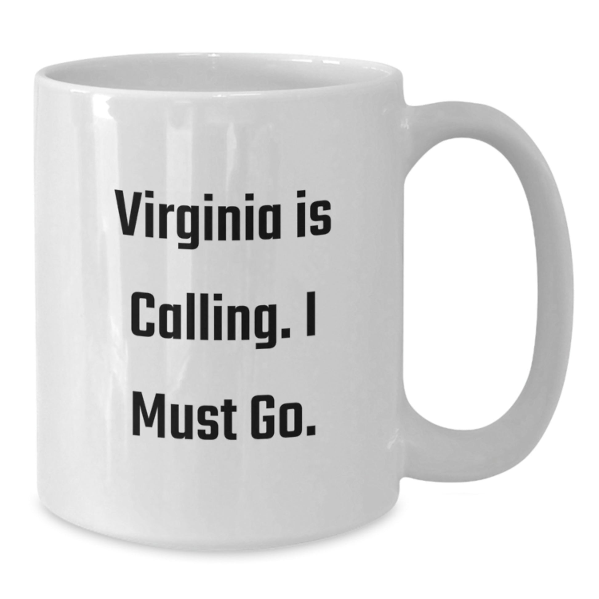 Virginia White Coffee Mug - Funny Quote for Graduates, Gifts from Friends to Men and Women in Virginia - Additional