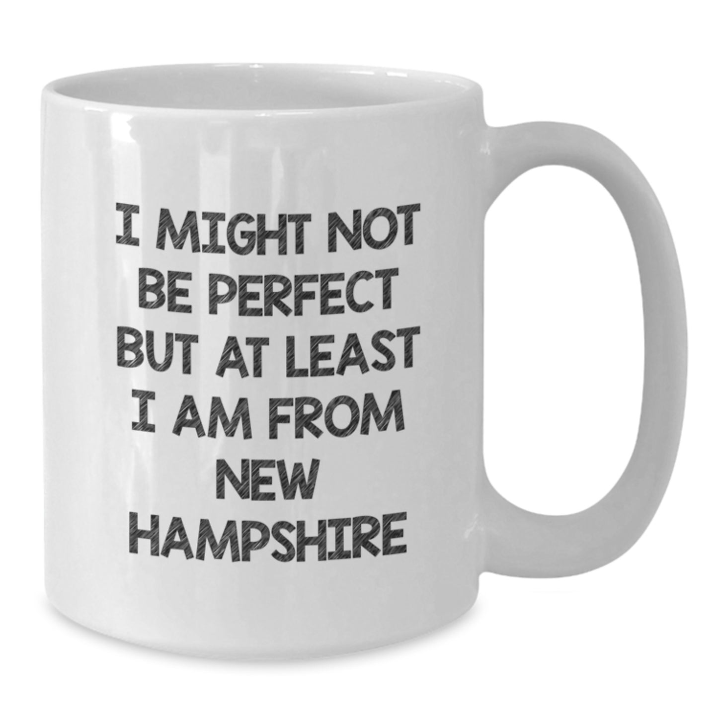 Funny New Hampshire Gifts for Friends, Unique White Coffee Mug, 'I Might Not Be Perfect But At Least I Am From New Hampshire' Christmas Unique Gifts from Friends to Family - Additional