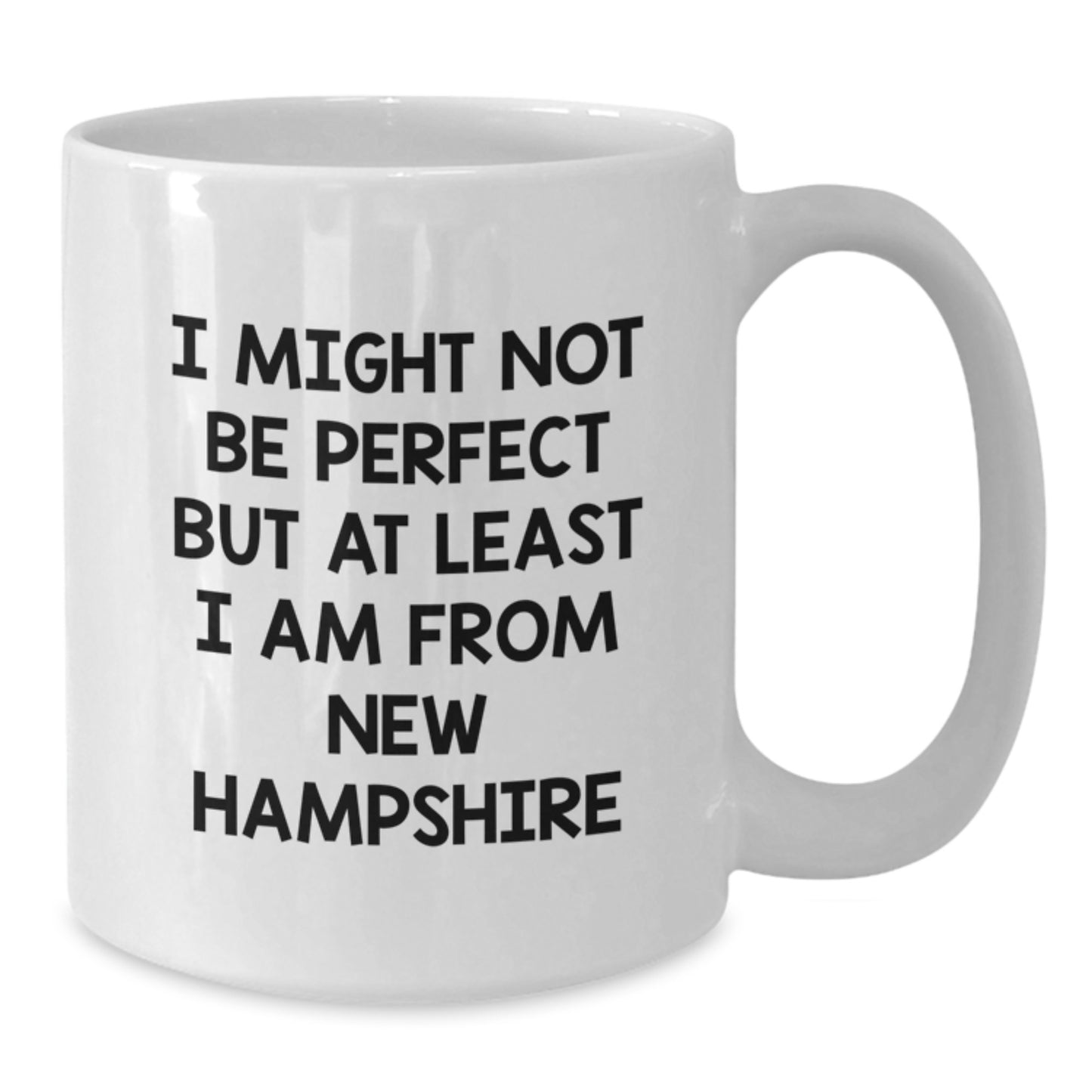 New Hampshire Christmas Unique Gift Ideas Funny White Coffee Mugs from Friends, Gifts for New Hampshire Lovers, White Coffee Mug with I Might Not Be Perfect But At Least I Am From New Hampshire Quote - Additional