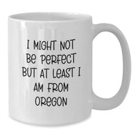 Load image into Gallery viewer, Funny Oregon Gifts - White Coffee Mug for Graduation from Oregon, Ideal Gifts from Family and Friends for Oregon Men and Women - Additional
