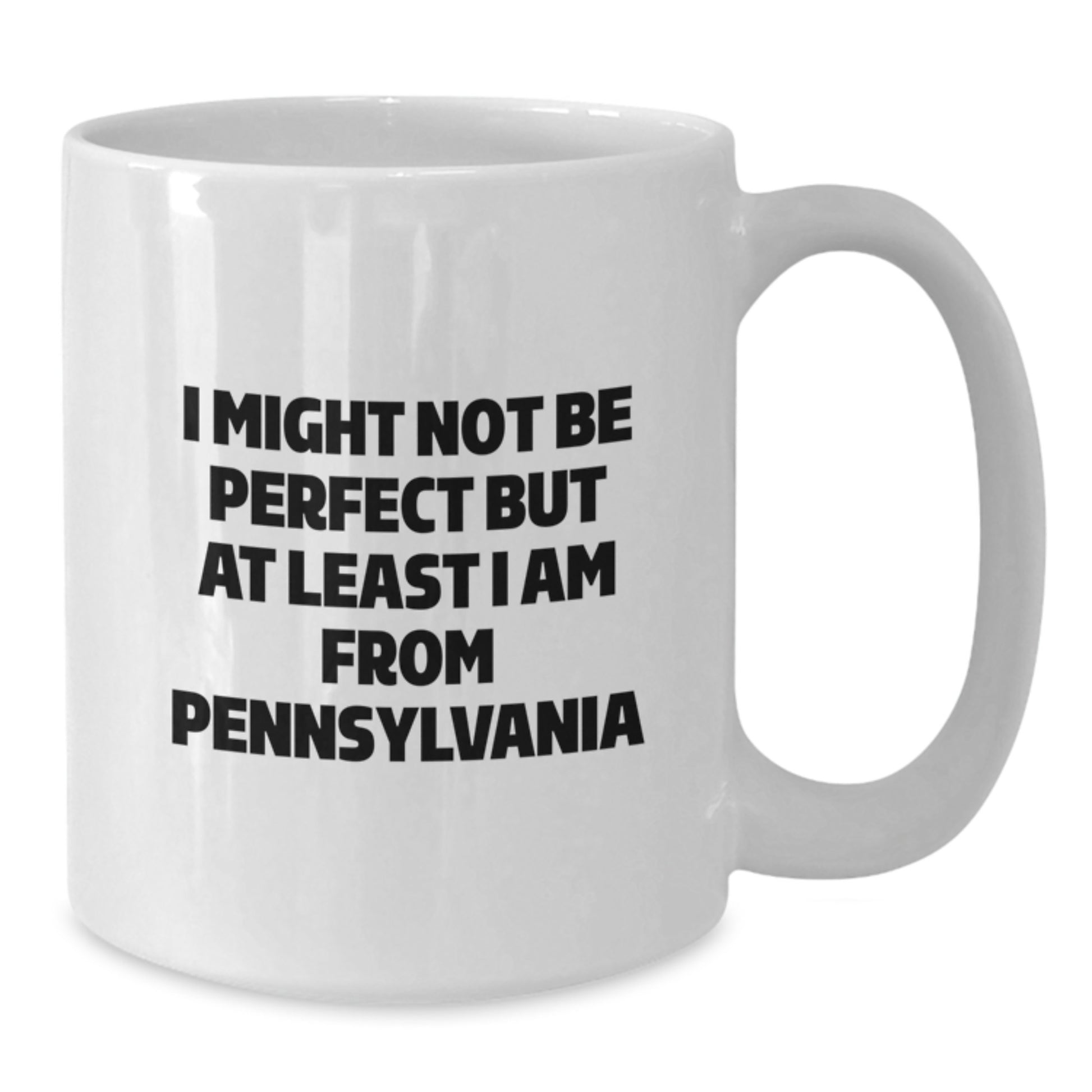 Pennsylvania Proud Funny White Coffee Mug, Gifts from Friends for Pennsylvania Graduation Unique - Additional