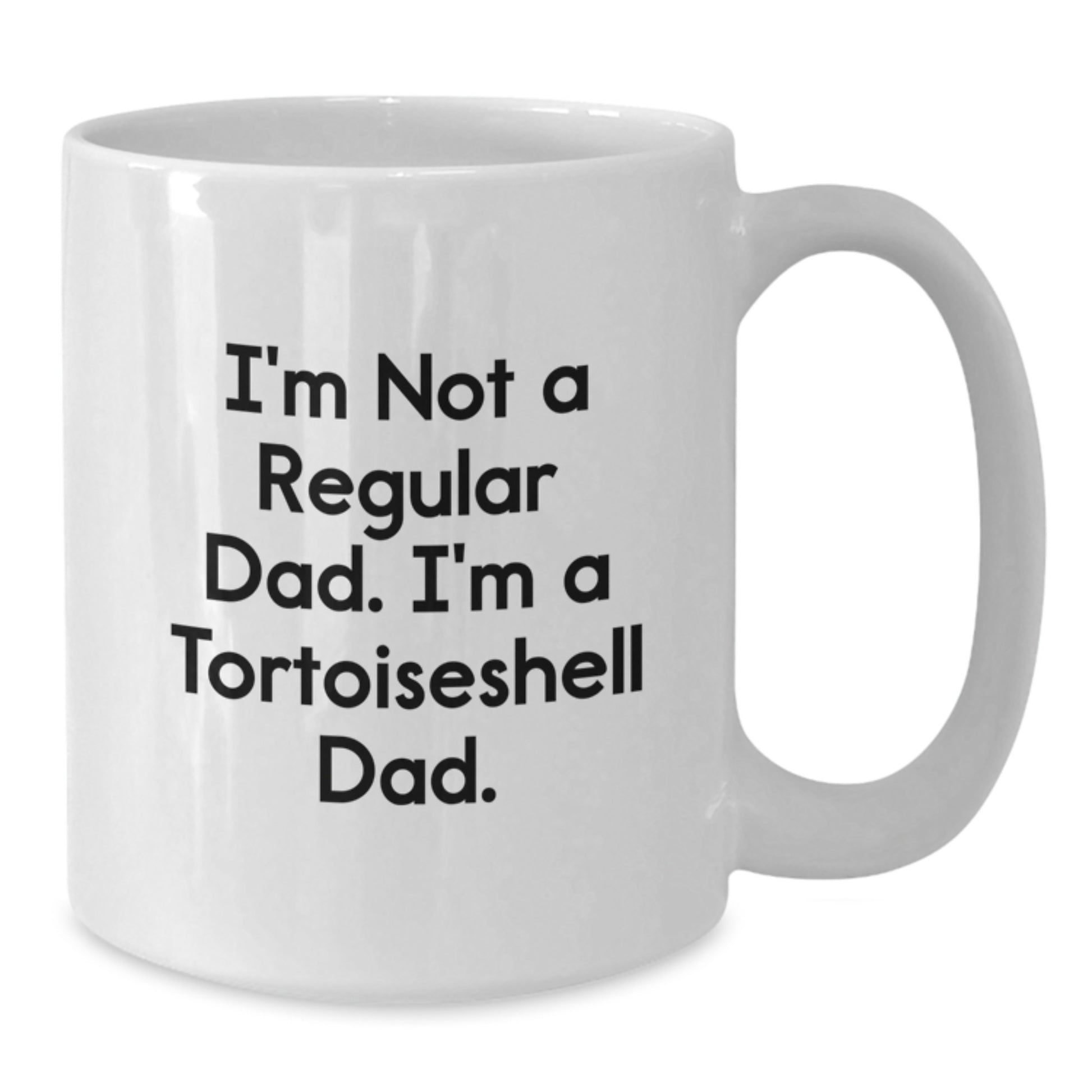 Funny Tortoiseshell Cat Gifts for Men, Women, Friends, Coworkers, or Family - 'I'm Not A Regular Dad. I'm A Tortoiseshell Dad.' White Coffee Mug - Additional