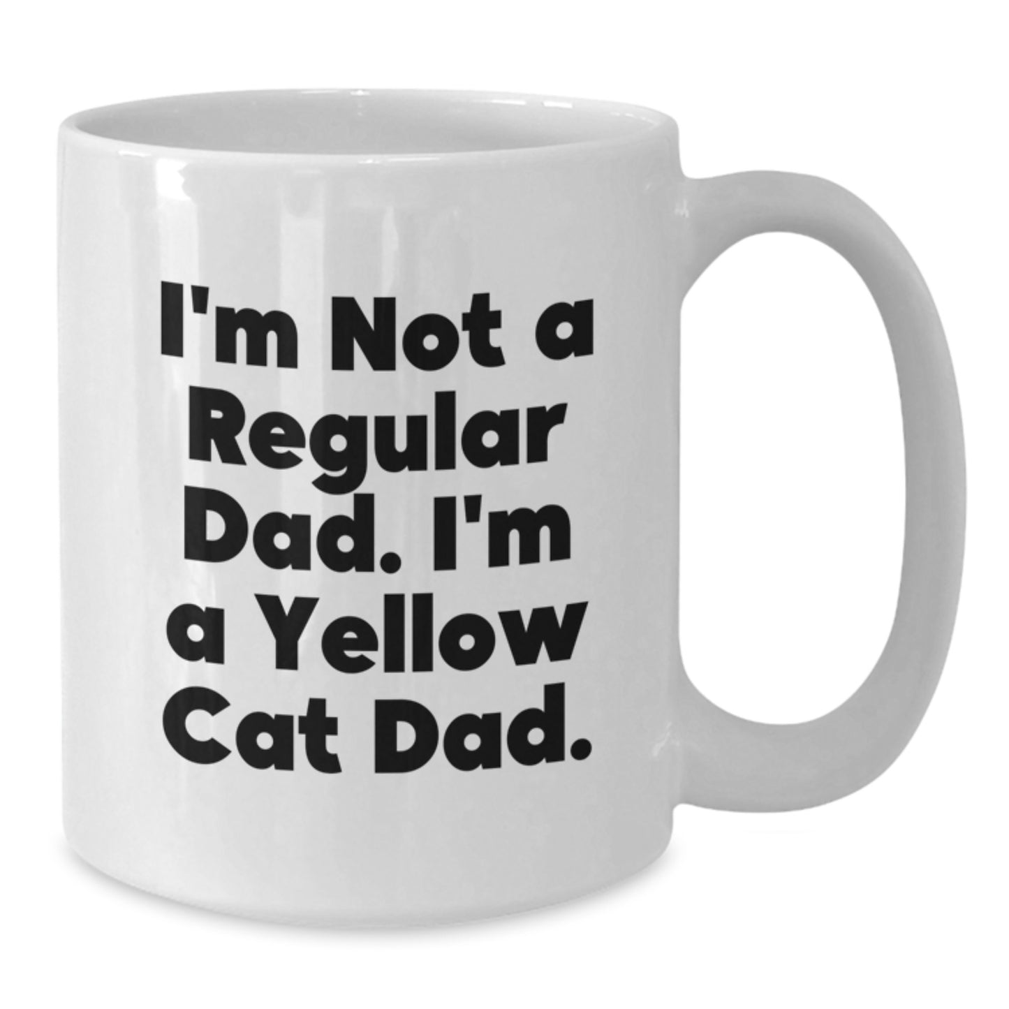 Yellow Cat Dad Gifts for Him Funny Dad Quote White Coffee Mug, 11oz or 15oz Capacity, Perfect for Graduation Unique Gifts from Men to Family - Additional