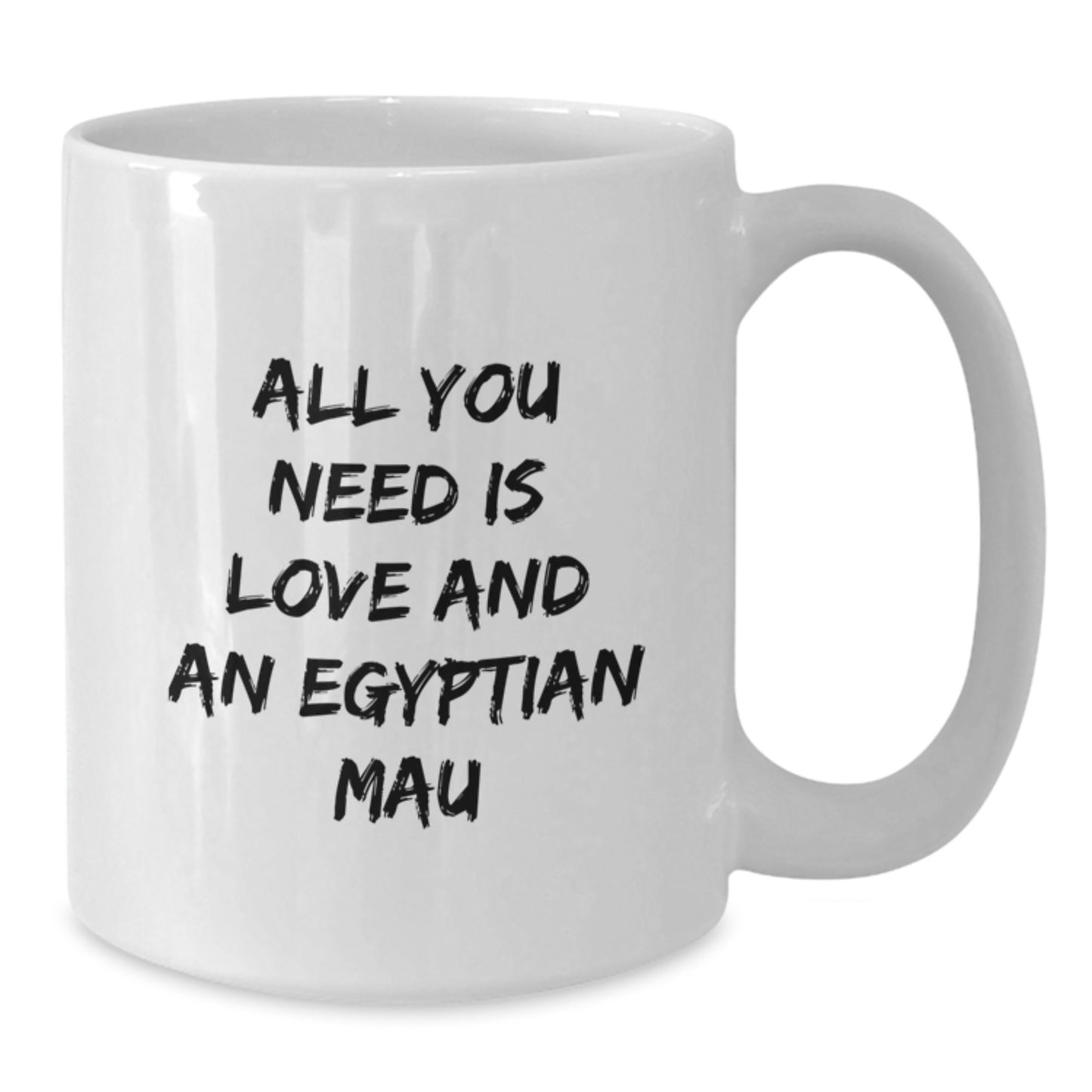 Egyptian Mau Cat Lover Gifts from Men, Women, or Family to Egyptian Mau Cat Enthusiasts, Funny White Coffee Mug, Cute Quote, Valentine's Unique Gifts - Additional