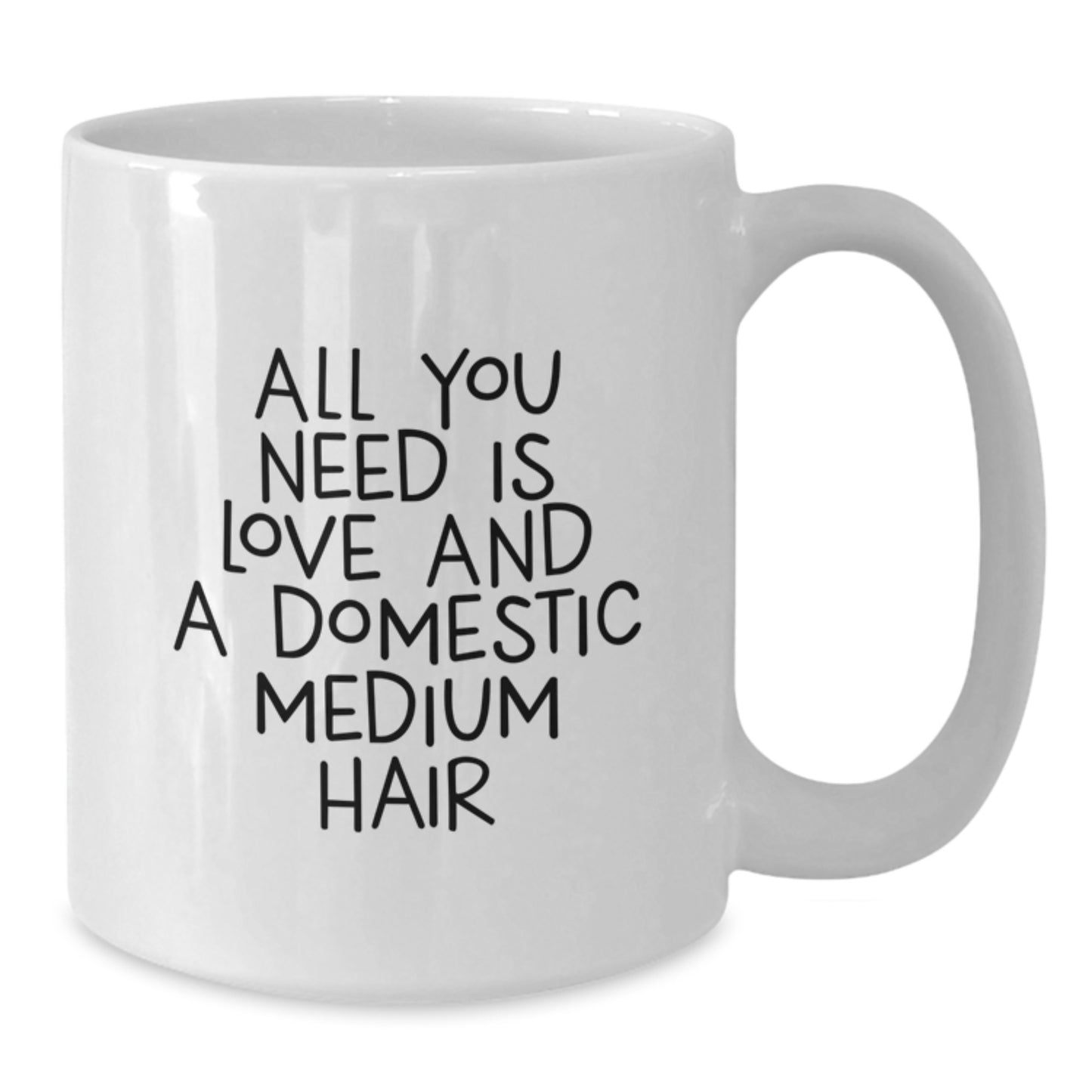 Domestic Medium Hair Lover Gifts from Friends and Family, White Coffee Mug for Graduation Unique Gift Ideas, 'All You Need Is Love And A Domestic Medium Hair' - Additional