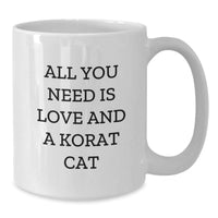 Load image into Gallery viewer, Korat Cat Gifts for Friends, Funny Quote White Coffee Mug for Valentine's Unique Gifts from Lover to Korat Cat Enthusiast - Additional
