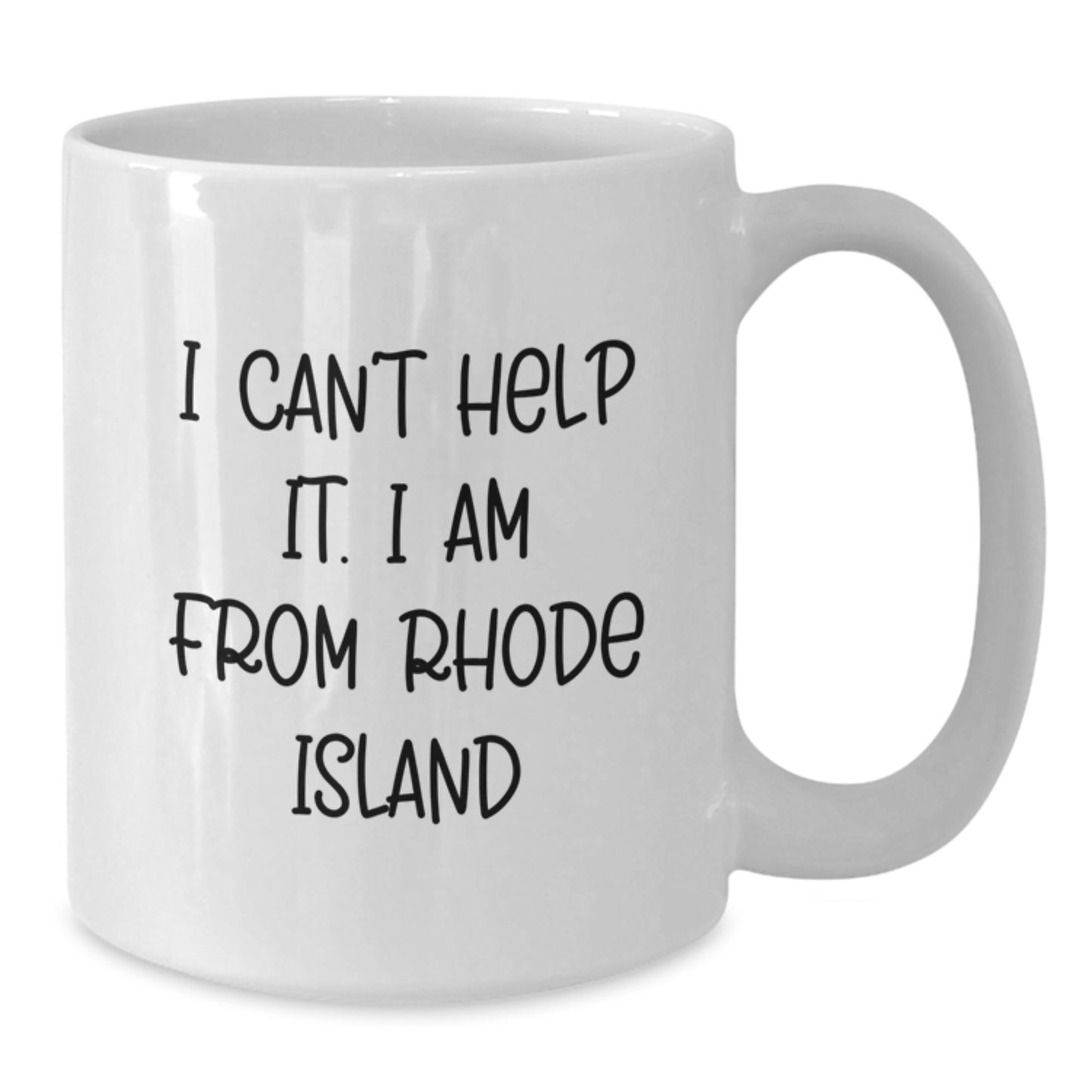 Funny Rhode Island Gifts from Friends and Family, I Can't Help It. I Am From Rhode Island, White Coffee Mug for Valentine's - Additional