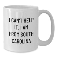 Load image into Gallery viewer, Funny South Carolina Gifts for Friends, Unique White Coffee Mug I Can't Help It I Am From South Carolina Valentine's Unique Gifts - Additional
