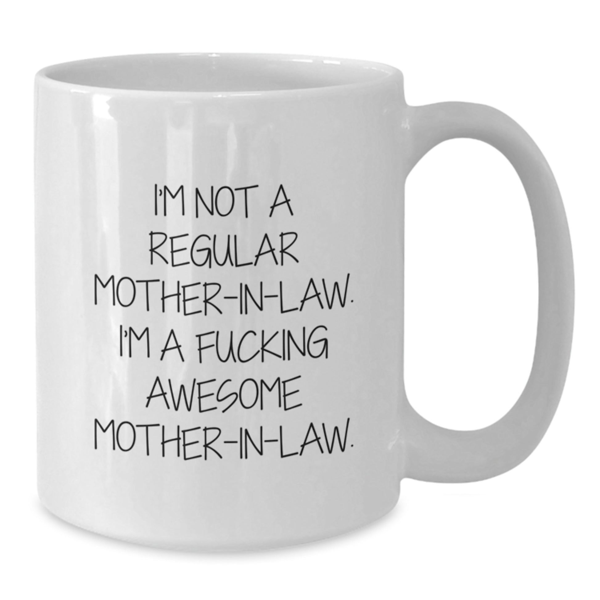Funny Mom-in-law Gifts for Her from Family, White Coffee Mug, I'm Not A Regular Mom-in-law. I'm A F--king Awesome Mom-in-law. - Additional