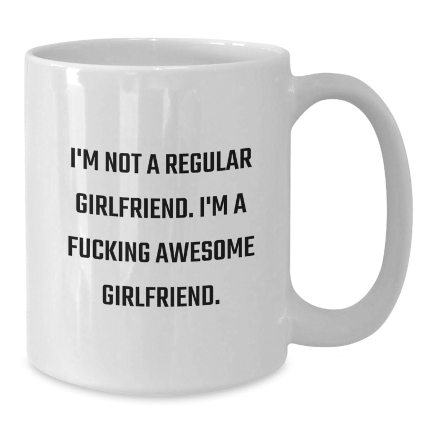 Funny Sweetheart Gifts from Men Unique White Coffee Mug 'I'm Not A Regular Sweetheart. I'm A F--king Awesome Sweetheart.' for Graduation - Additional