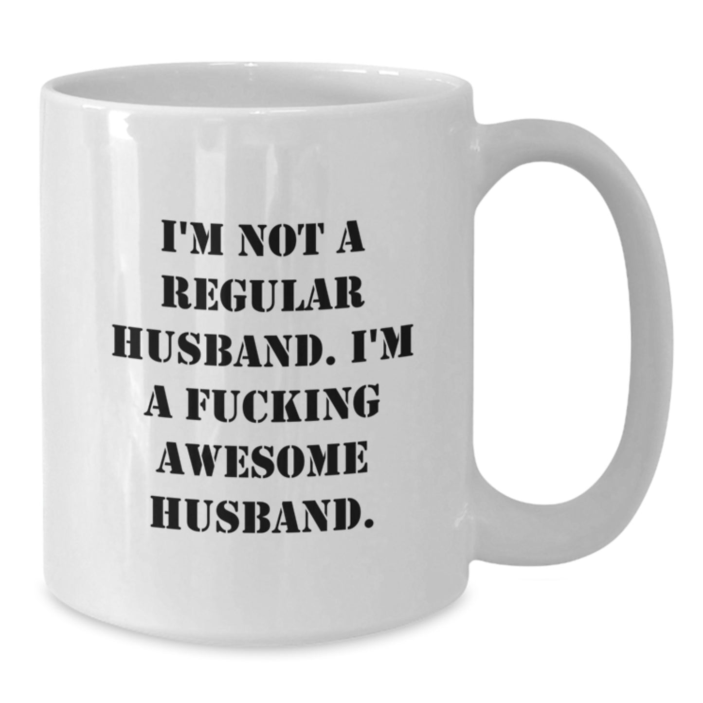 Funny Husband Gifts for Men - 'I'm Not A Regular Husband' White Coffee Mug for Graduation, Unique Gifts from Family, Friends, or Coworkers to Husband, Men - Additional