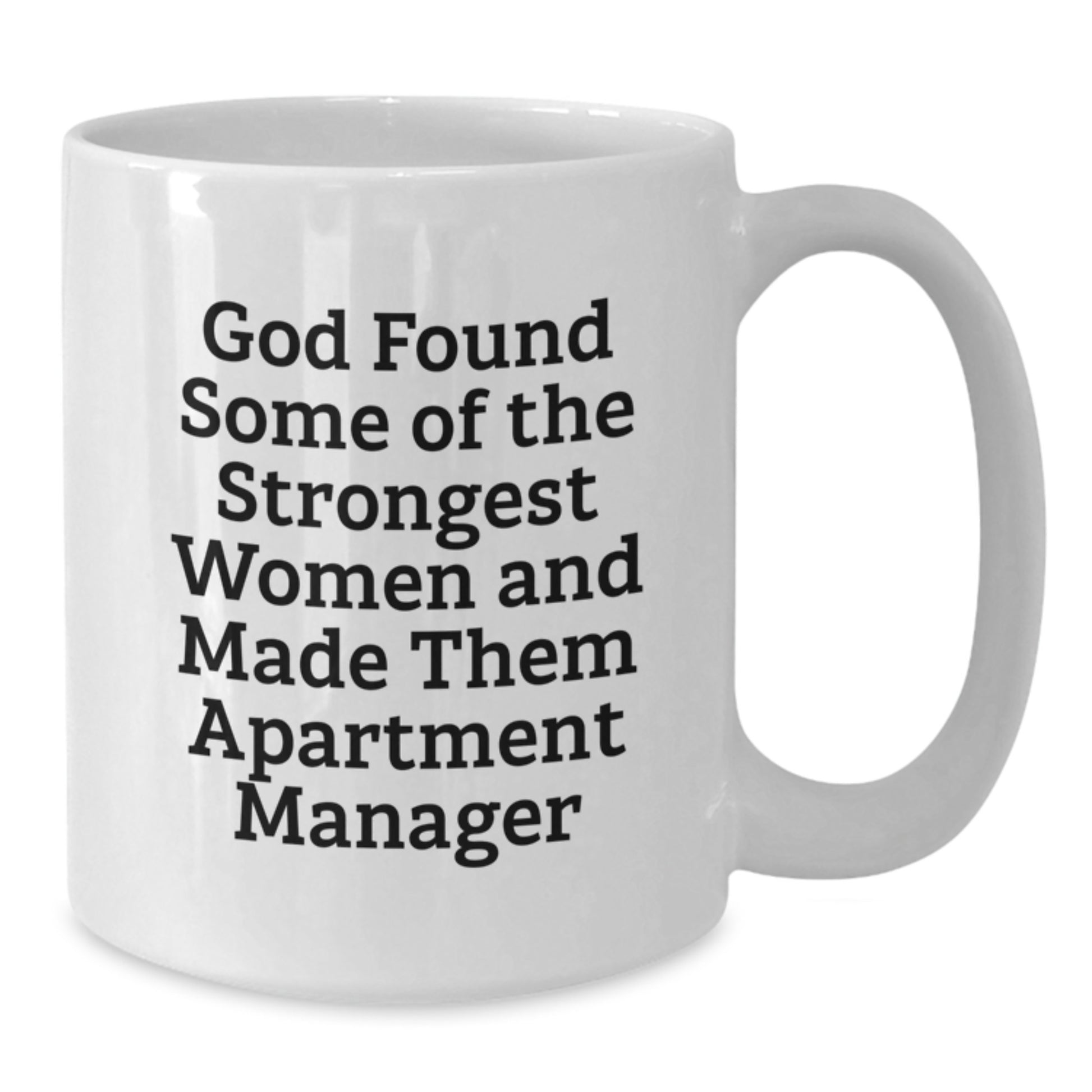 Funny Apartment Manager Gifts from Friends for Graduation Day White Coffee Mug - Additional
