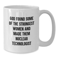 Load image into Gallery viewer, Funny Nuclear Technologist White Coffee Mug Gifts from Men to Women Friends Coworkers Family for Valentine's Unique - Additional
