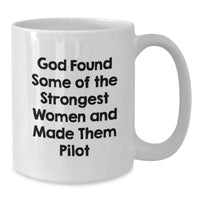 Load image into Gallery viewer, Pilot Gifts from Men, Funny White Coffee Mug for Women, Valentine's Unique Gifts, Inspirational Quotes, God Found Some Of The Strongest Women And Made Them Pilot - Additional
