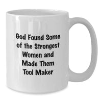 Load image into Gallery viewer, Funny Quote White Coffee Mug Gifts for Tool Makers from Family - White Ceramic 15oz or 11oz - Additional
