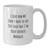 Load image into Gallery viewer, Funny Gifts for the Favorite Manager, White Coffee Mug with Inspirational Quote, Gifts from Friends or Coworkers to Employees, Christmas Unique Presents - Additional
