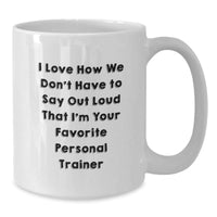 Load image into Gallery viewer, Funny Personal Trainer Gifts for Men, I Love How We Don&#39;t Have To Say Out Loud That I&#39;m Your Favorite Gifts from Friends, Gifts for Personal Trainer Birthday Unique Gifts - Additional

