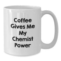 Load image into Gallery viewer, Funny Chemist White Coffee Mug Gifts from Friends and Family for Chemist Men and Women - Additional
