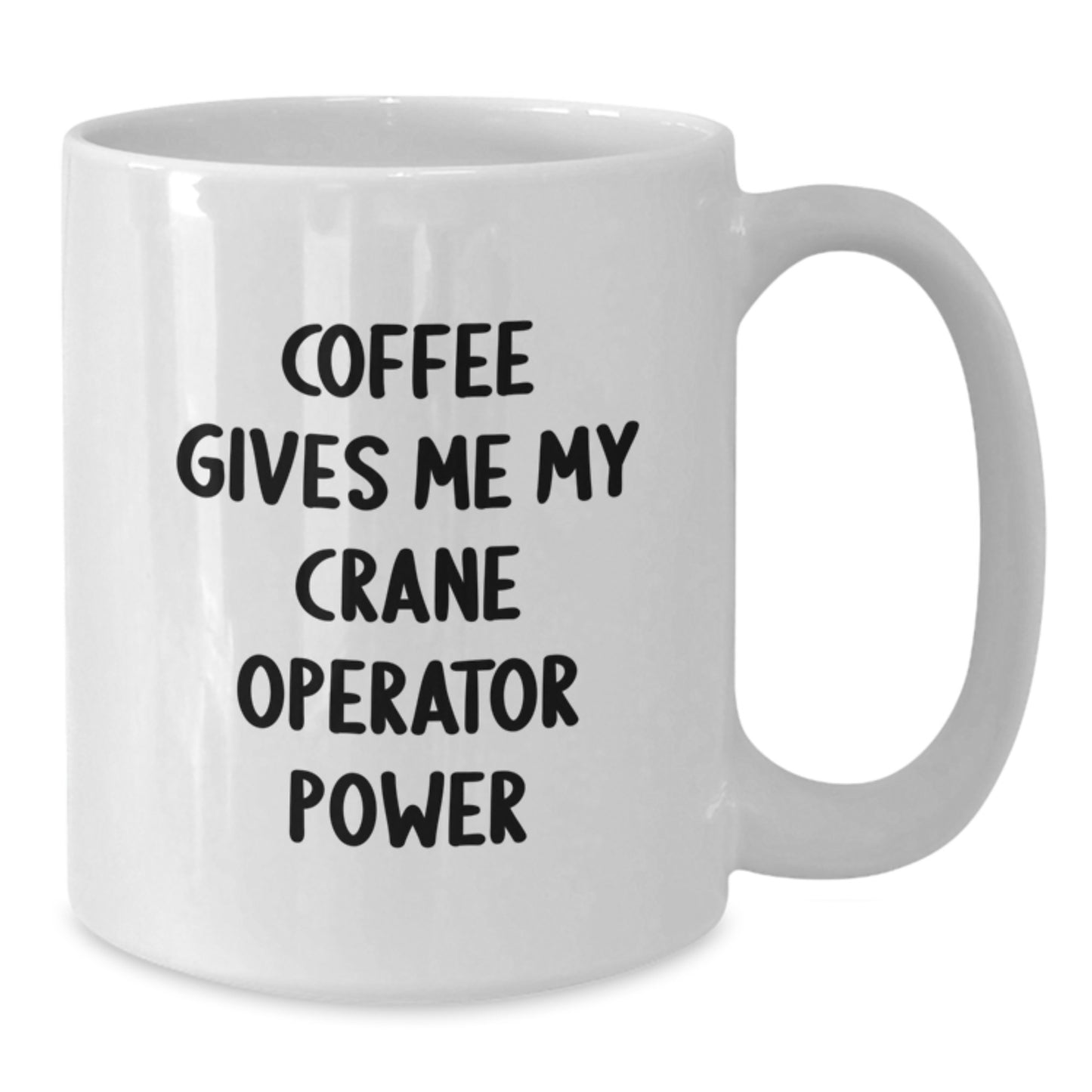 Funny Crane Operator Gifts for Him, White Coffee Mug, Valentine's Unique Ideas from Sweetheart, 11oz or 15oz Ceramic, Microwave and Dishwasher Safe - Additional