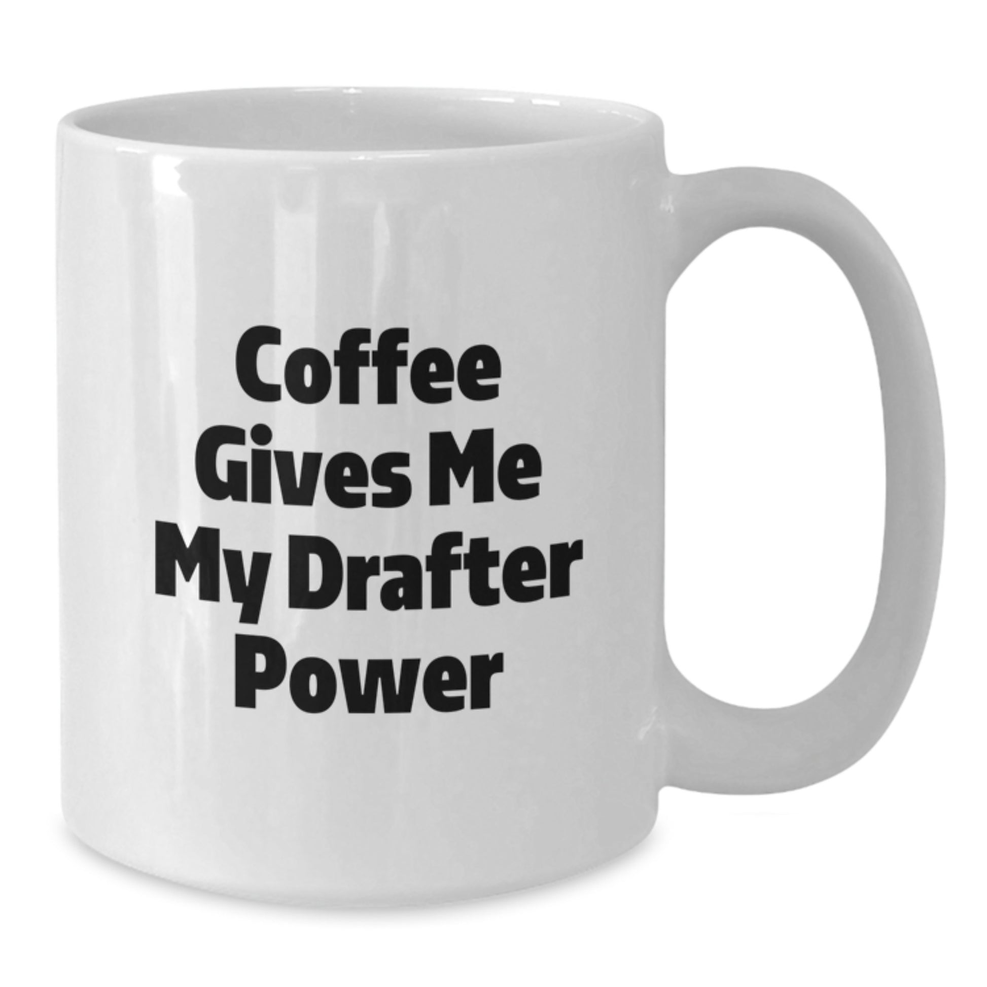 Funny Drafter Unique Gifts from Friends for Drafter Graduation Celebration White Coffee Mug - Additional