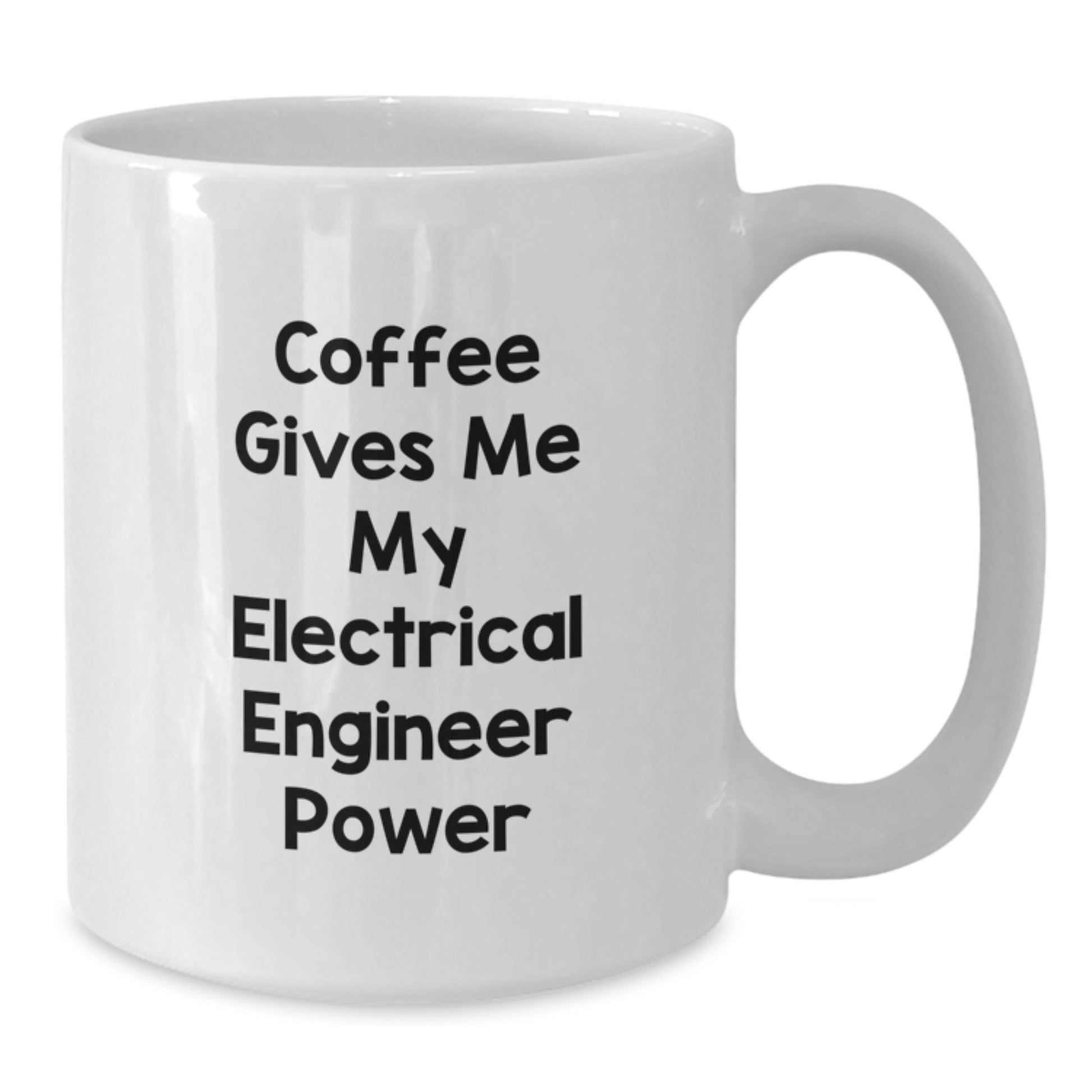 Funny Electrical Engineer White Coffee Mug Gifts from Friends for Graduation Unique - Additional