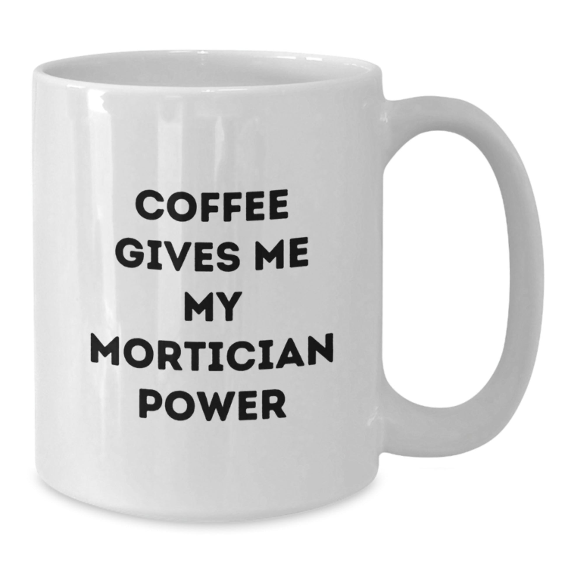 Mortician Power Gifts from Friends and Family for Men Graduation Unique - Additional