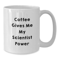 Load image into Gallery viewer, Funny Scientist White Coffee Mug Gifts from Friends for Men, &#39;Coffee Gives Me My Scientist Power&#39; Christmas Unique Gifts - Additional
