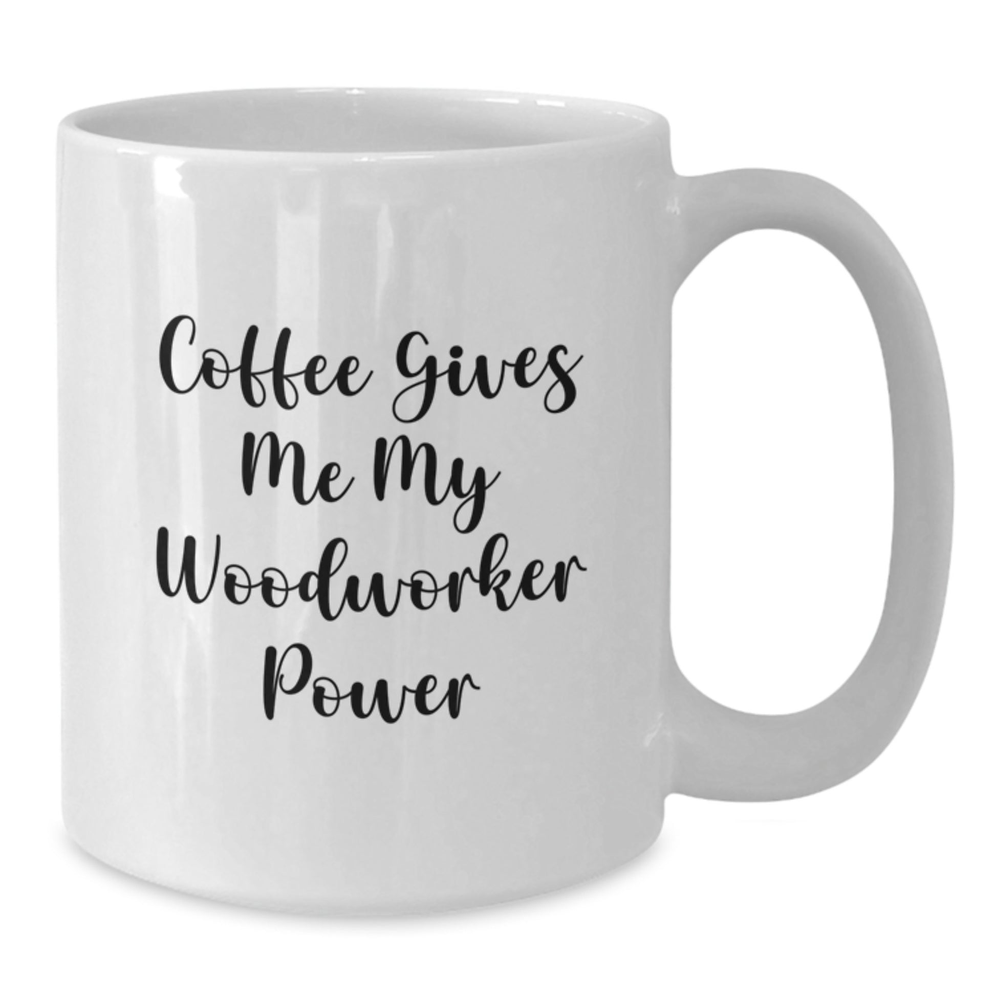 Woodworker Funny Quote White Coffee Mug Gifts from Friends for Graduation Unique - Additional