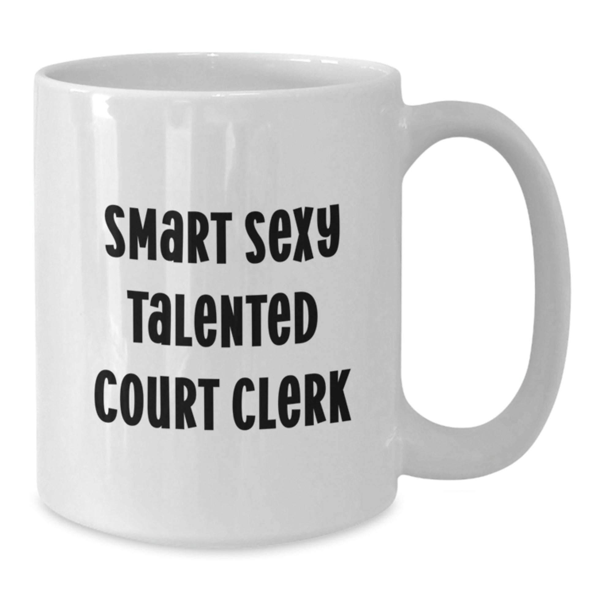 Funny Court Clerk Gifts, Unique White Coffee Mugs for Smart Sexy Talented Court Clerks, Gifts from Friends, Family, Coworkers for Court Clerk Graduation Unique Gifts - Additional