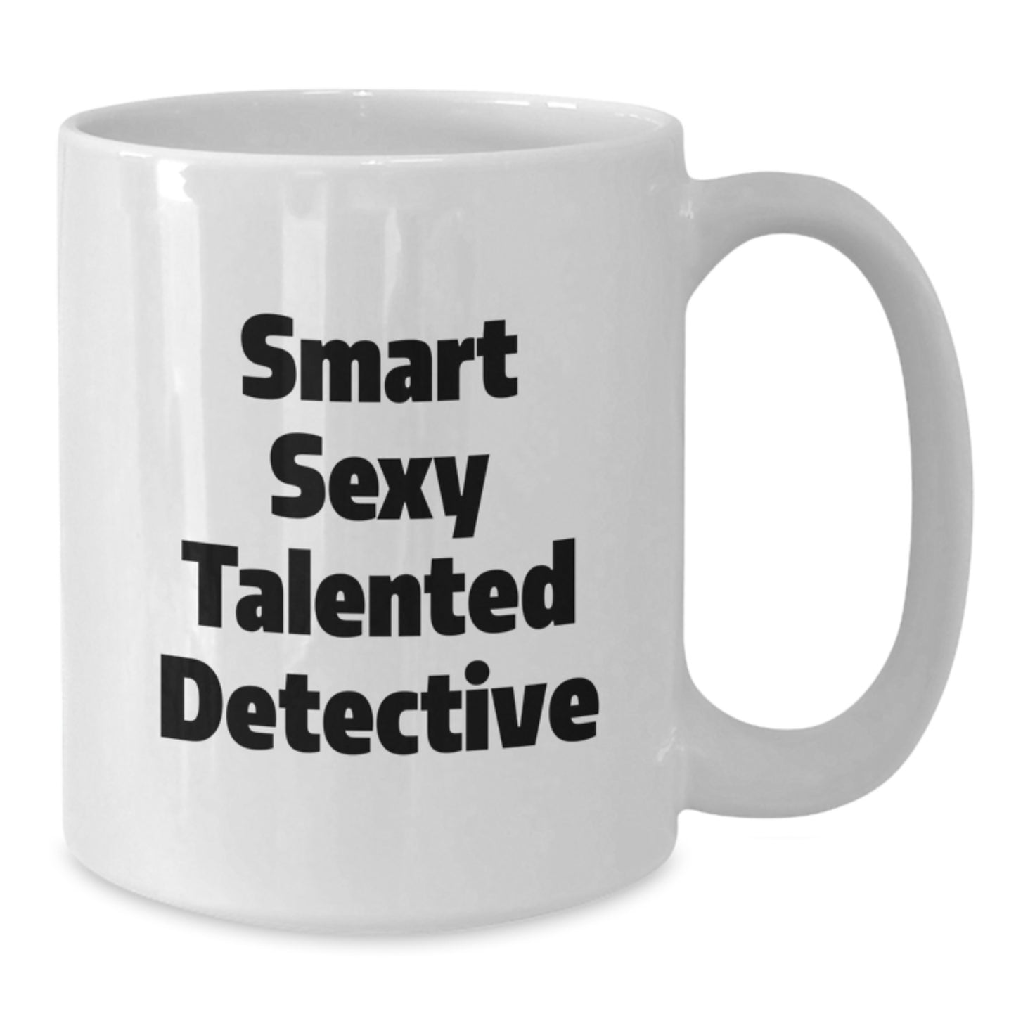 Smart Sexy Talented Detective White Coffee Mug for Detective Graduation Unique Gifts from Family Friends Coworkers - Additional
