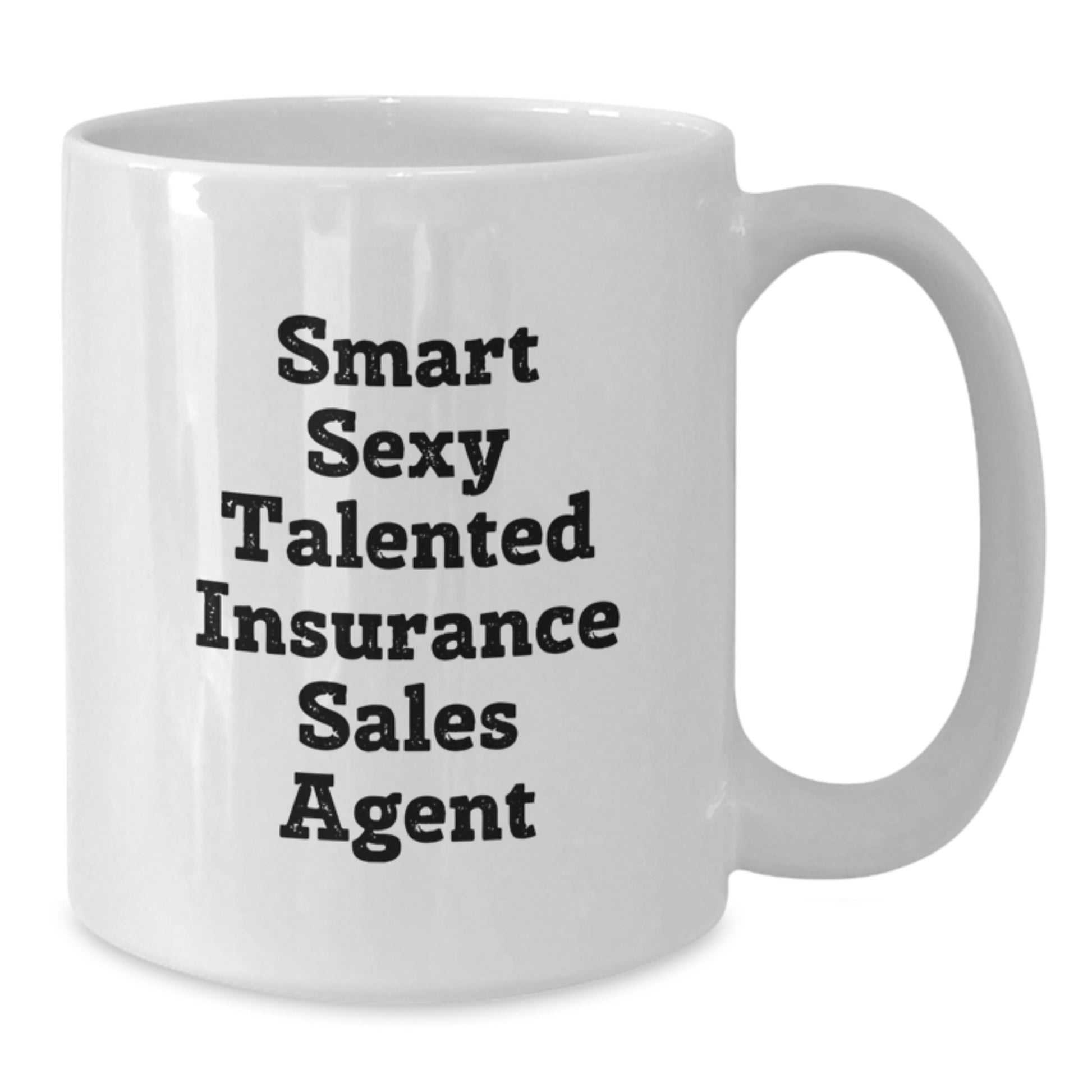 Smart Sexy Talented Insurance Sales Agent Gifts from Friends for Graduation Unique Gifts White Coffee Mug - Additional
